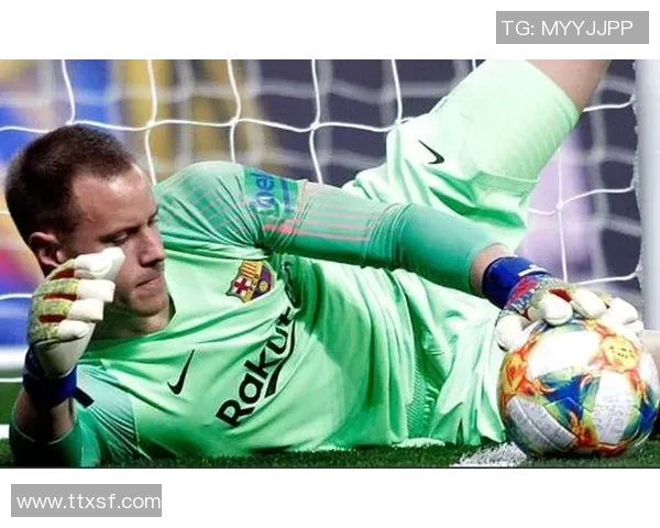 特尔施特根的守门之道:从青涩少年到世界顶级门将的成长历程